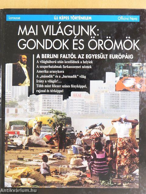 Mai világunk: Gondok és örömök