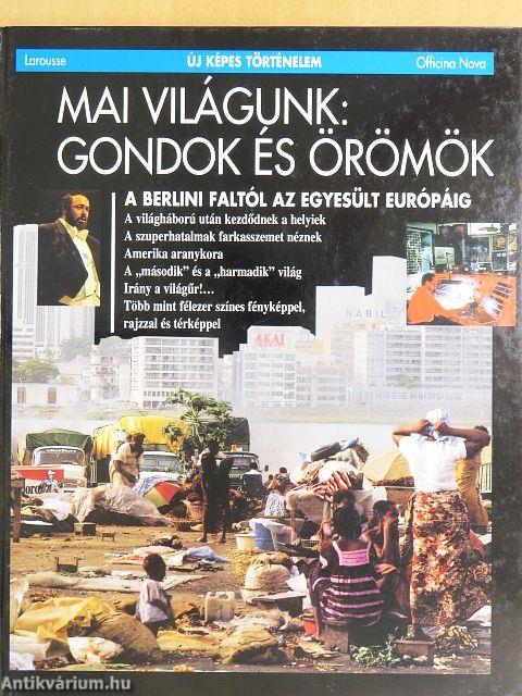 Mai világunk: Gondok és örömök