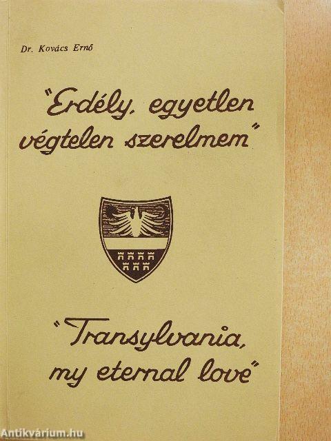 "Erdély, egyetlen végtelen szerelmem"