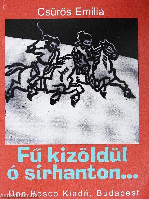 Fű kizöldül ó sirhanton...