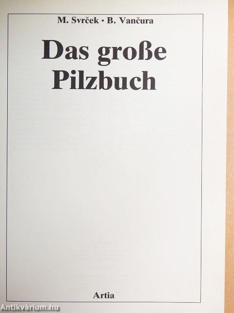 Das grosse Pilzbuch