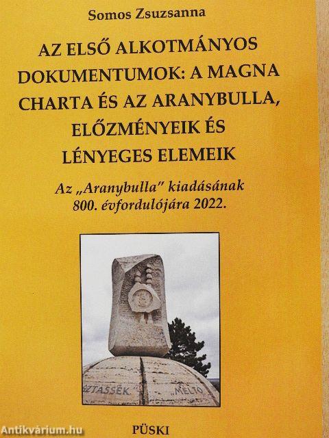 Az első alkotmányos dokumentumok: a Magna Charta és az Aranybulla, előzményeik és lényeges elemeik