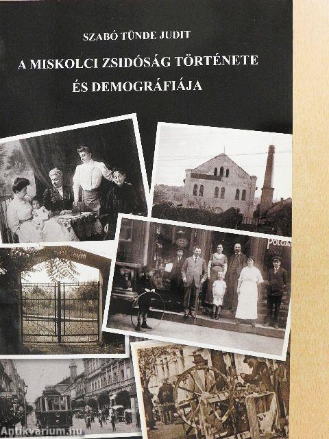 A miskolci zsidóság története és demográfiája