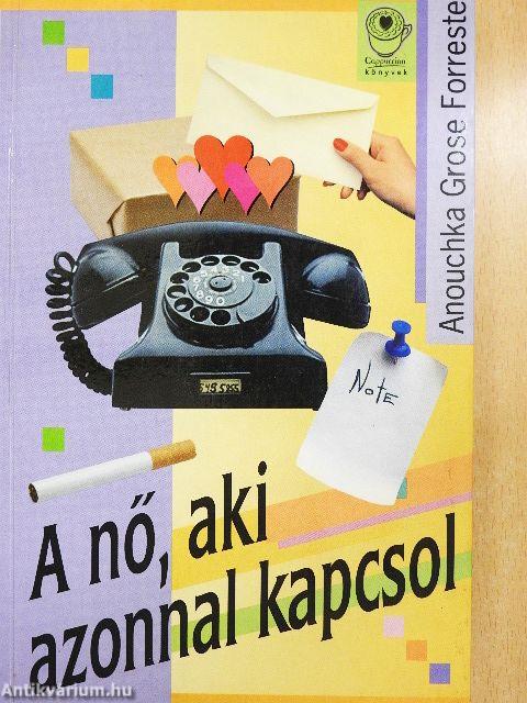 A nő, aki azonnal kapcsol