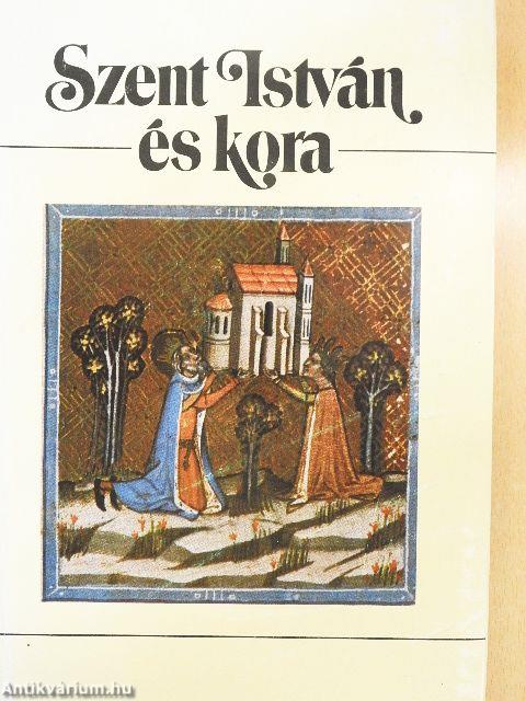 Szent István és kora