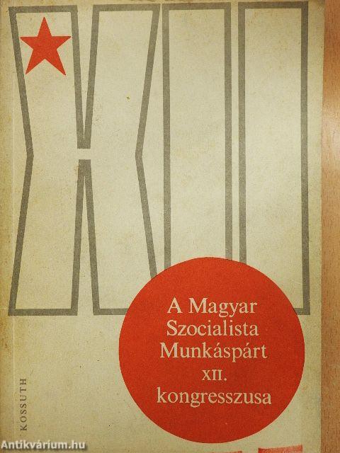A Magyar Szocialista Munkáspárt XII. kongresszusa