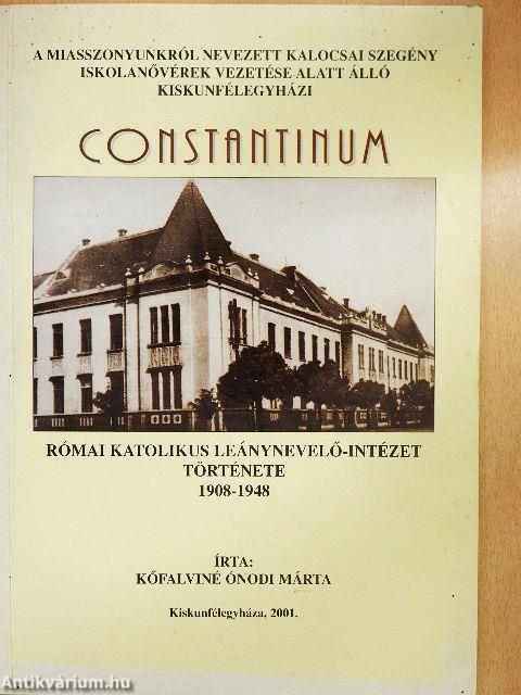 Constantinum - Római Katolikus Leánynevelő-Intézet története 1908-1948