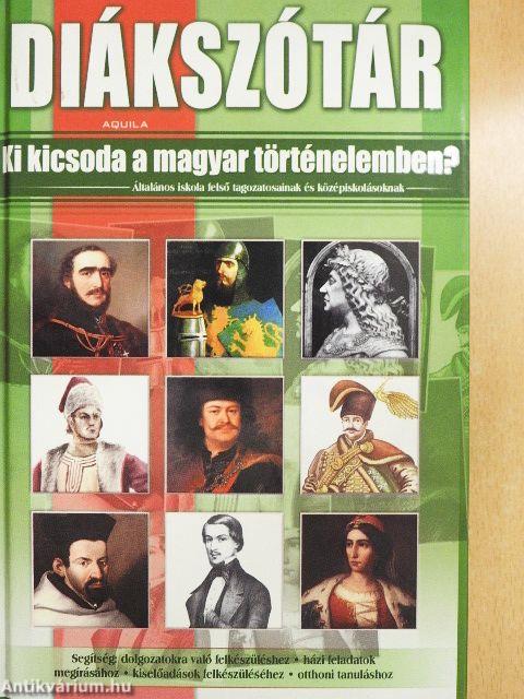Ki kicsoda a magyar történelemben?