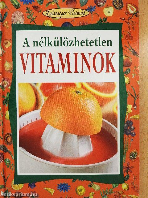 A nélkülözhetetlen vitaminok