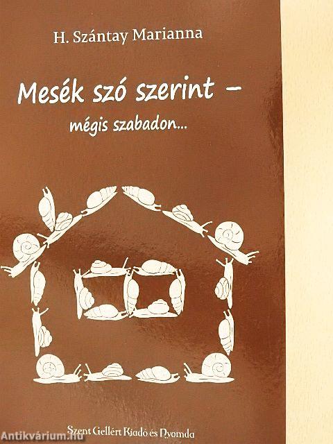 Mesék szó szerint - mégis szabadon...