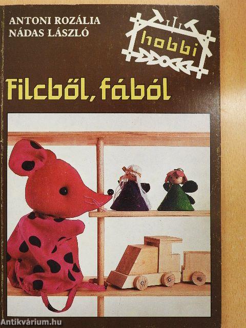 Filcből, fából