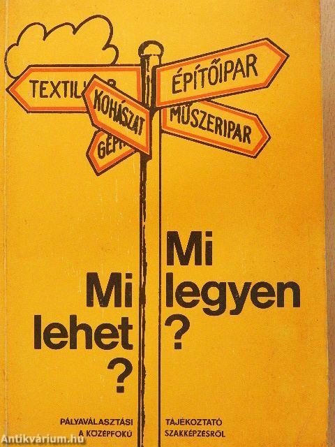Mi lehet? Mi legyen?