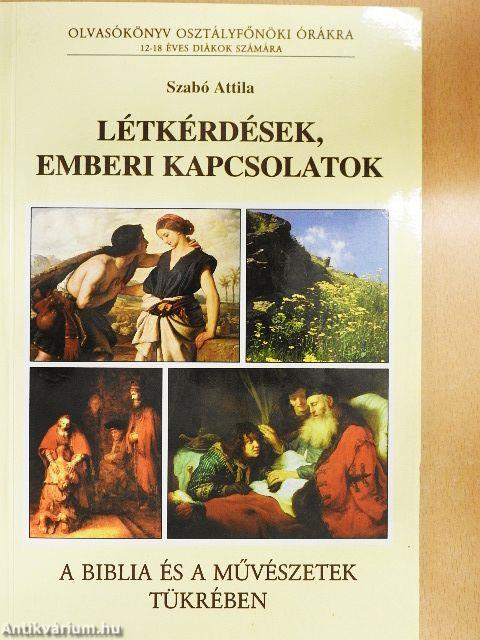 Létkérdések, emberi kapcsolatok a Biblia és a művészetek tükrében