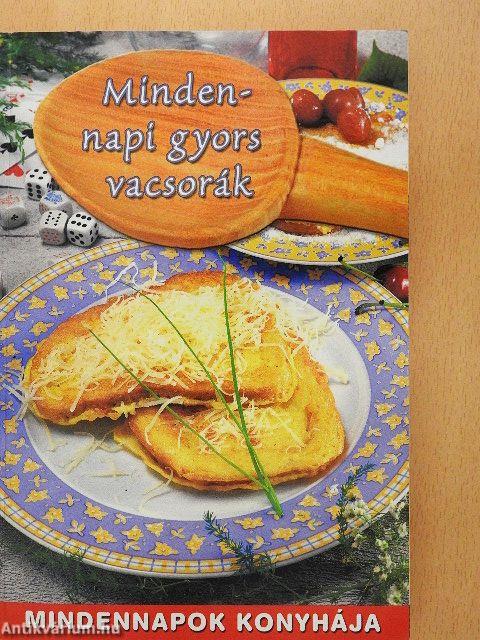 Mindennapi gyors vacsorák