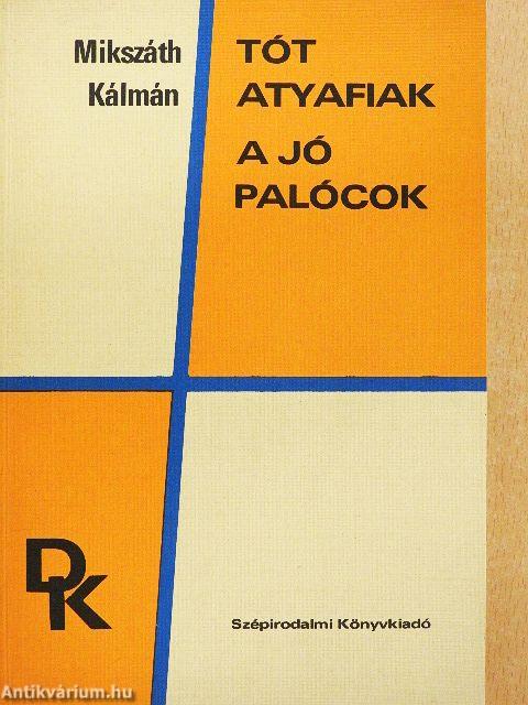 Tót atyafiak/A jó palócok