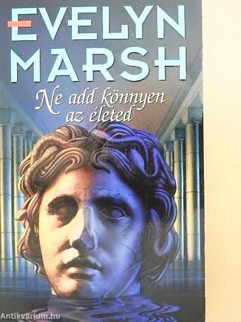 Ne add könnyen az életed