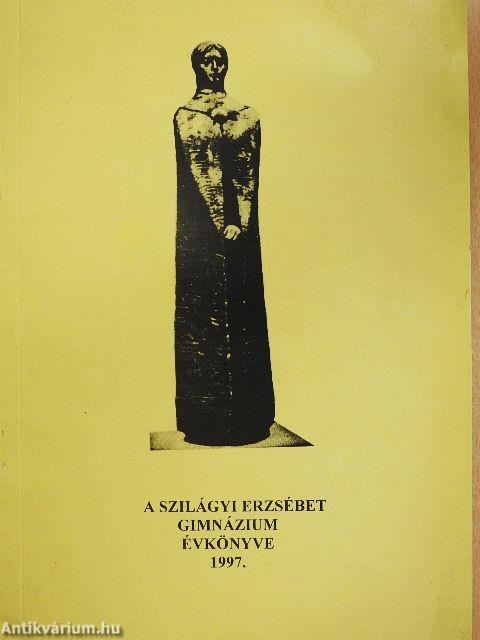 A Szilágyi Erzsébet Gimnázium Évkönyve 1997.