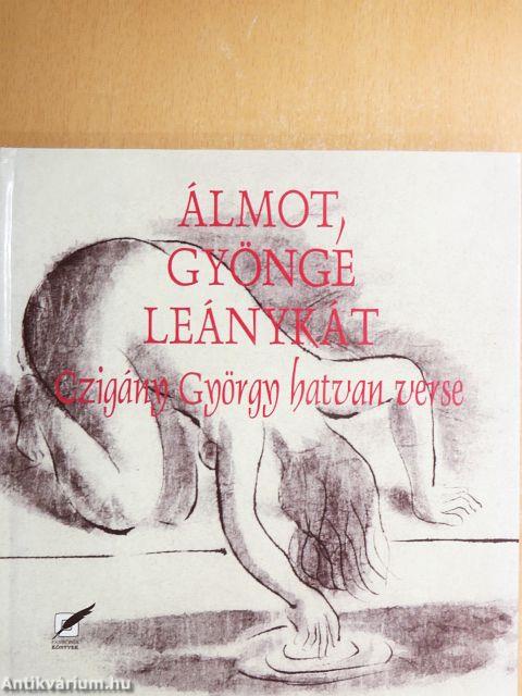 Álmot, gyönge leánykát