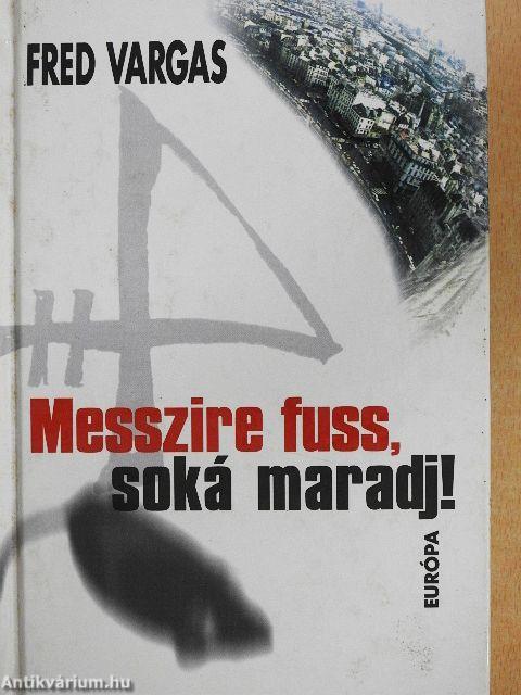 Messzire fuss, soká maradj!