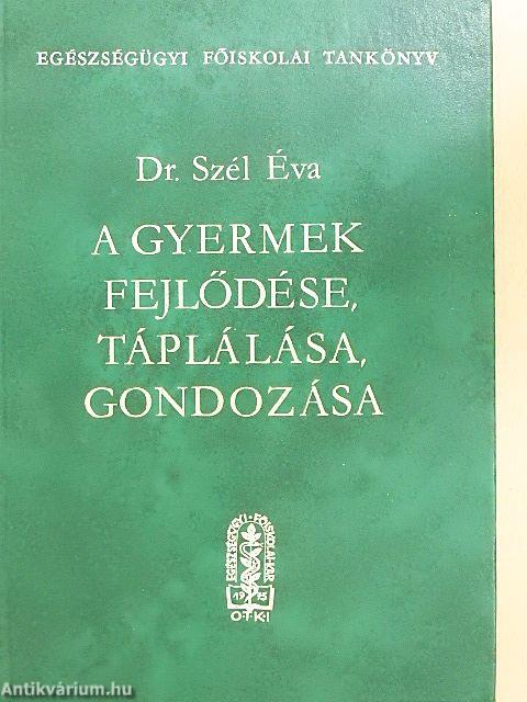 A gyermek fejlődése, táplálása, gondozása