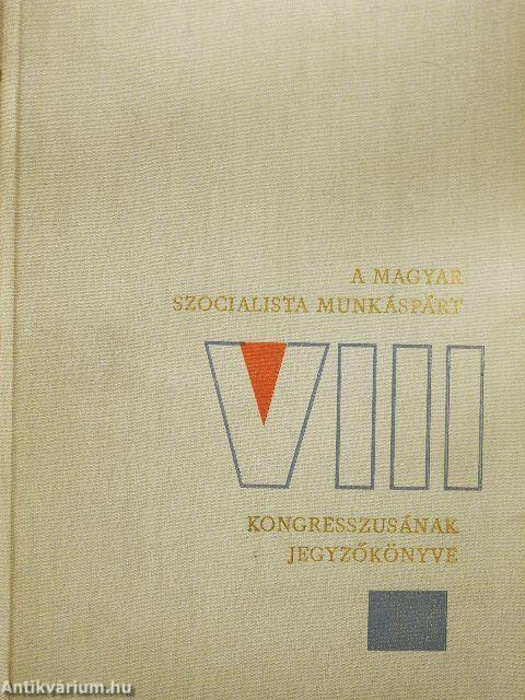 A Magyar Szocialista Munkáspárt VIII. kongresszusának jegyzőkönyve