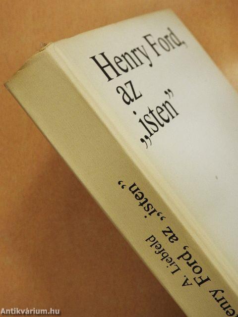 Henry Ford, az "isten"