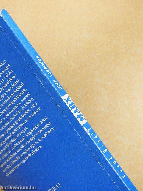 Marx után szabadon, avagy miért nem vagyok már marxista?