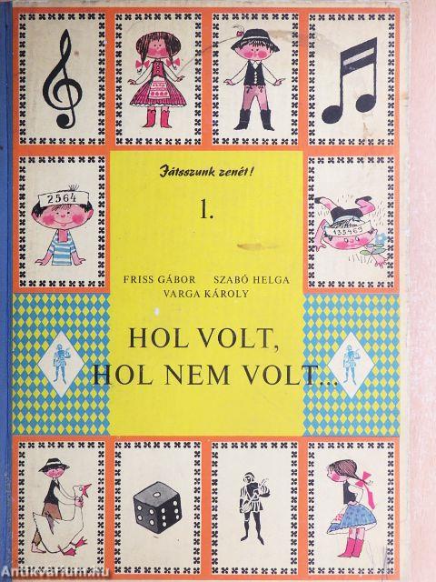 Hol volt, hol nem volt...