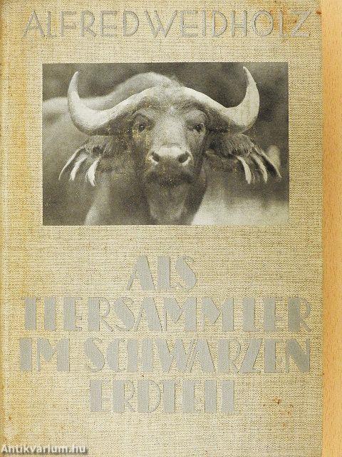 Als Tiersammler im schwarzen Erdteil