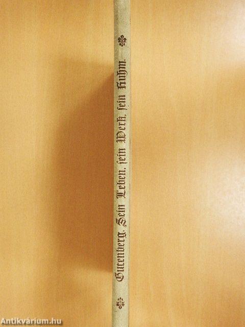 Gutenberg - Sein Leben, sein Werk, sein Ruhm