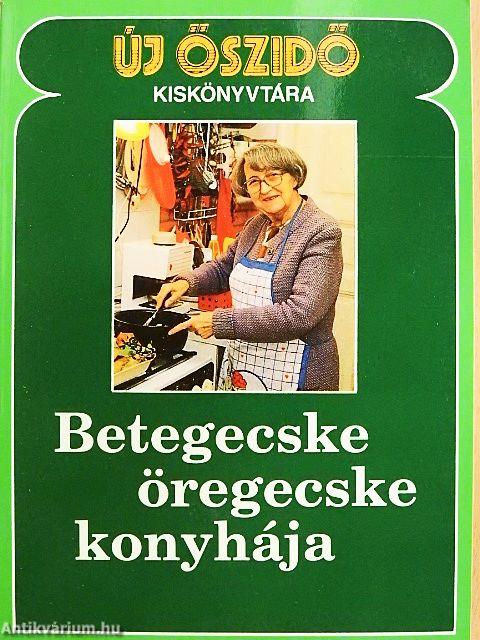 Betegecske öregecske konyhája