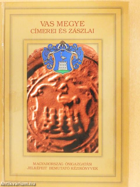 Vas megye címerei és zászlai (dedikált példány)