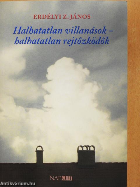 Halhatatlan villanások - halhatatlan rejtőzködők (dedikált példány)