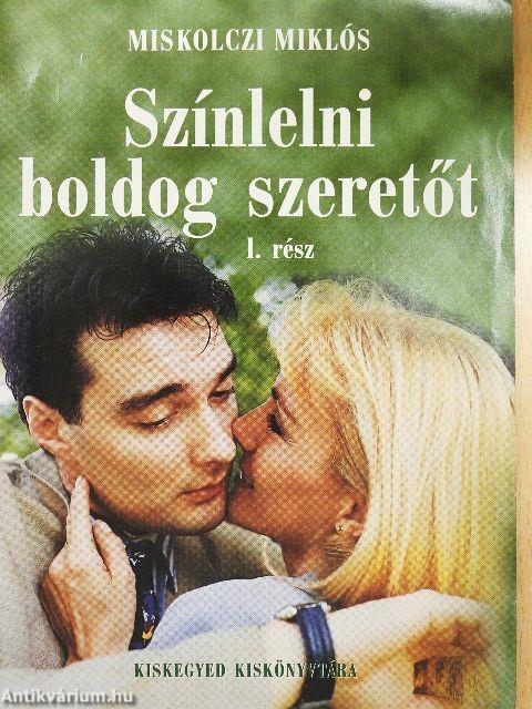 Színlelni boldog szeretőt I.