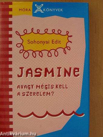 Jasmine avagy mégis kell a szerelem?