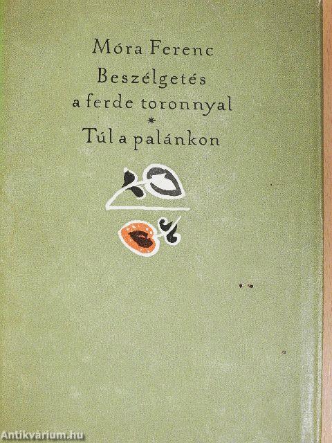 Beszélgetés a ferde toronnyal/Túl a palánkon