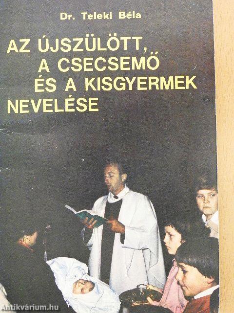 Az újszülött, a csecsemő és a kisgyermek nevelése 