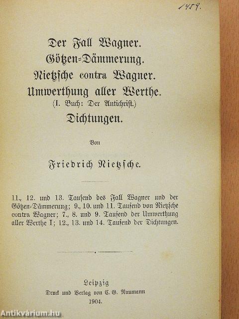 Der Fall Wagner/Götzen-Dämmerung/Nietzsche contra Wagner/Umwerthung aller Werthe/Dichtungen (gótbetűs)