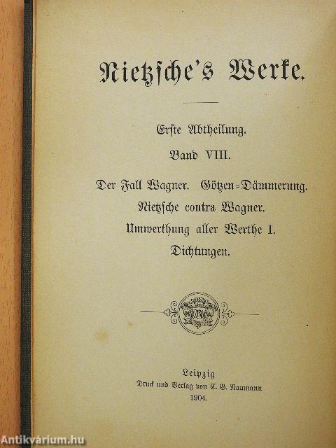 Der Fall Wagner/Götzen-Dämmerung/Nietzsche contra Wagner/Umwerthung aller Werthe/Dichtungen (gótbetűs)