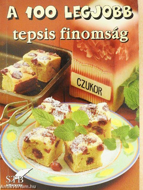 A 100 legjobb tepsis finomság