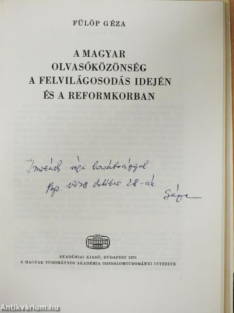 A magyar olvasóközönség a felvilágosodás idején és a reformkorban (dedikált példány)