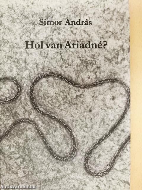 Hol van Ariadné? (dedikált példány)