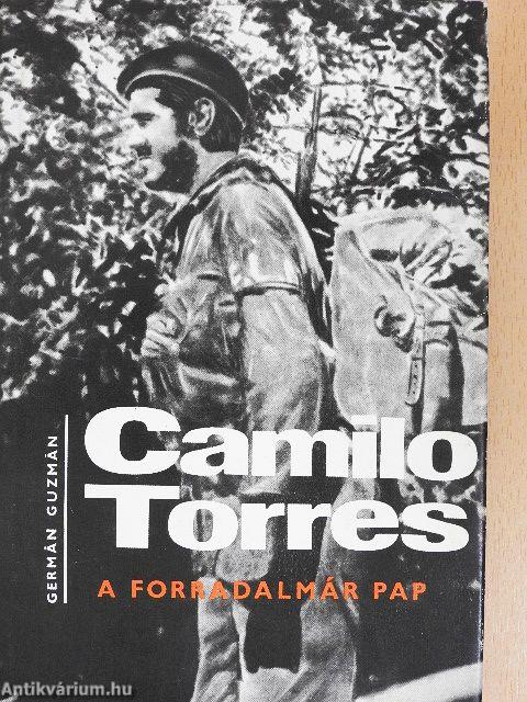 Camilo Torres, a forradalmár pap
