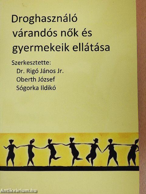 Droghasználó várandós nők és gyermekeik ellátása