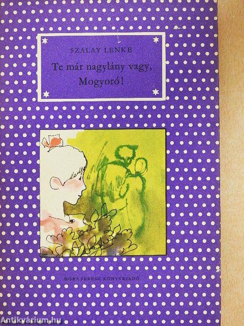 Te már nagylány vagy, Mogyoró!