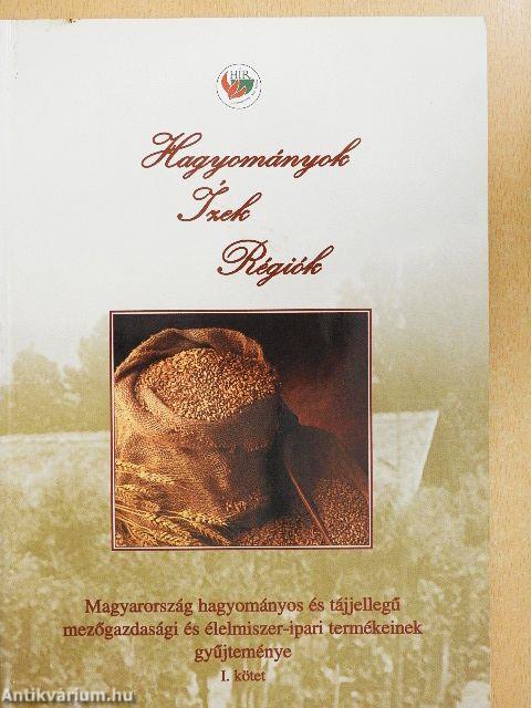 Hagyományok - Ízek - Régiók I-II.