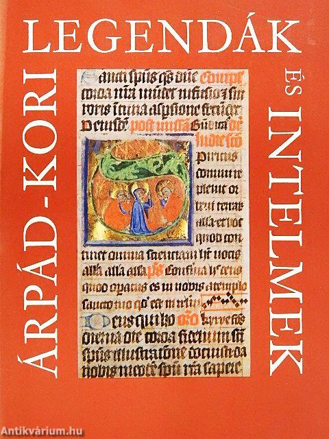 Árpád-kori legendák és intelmek