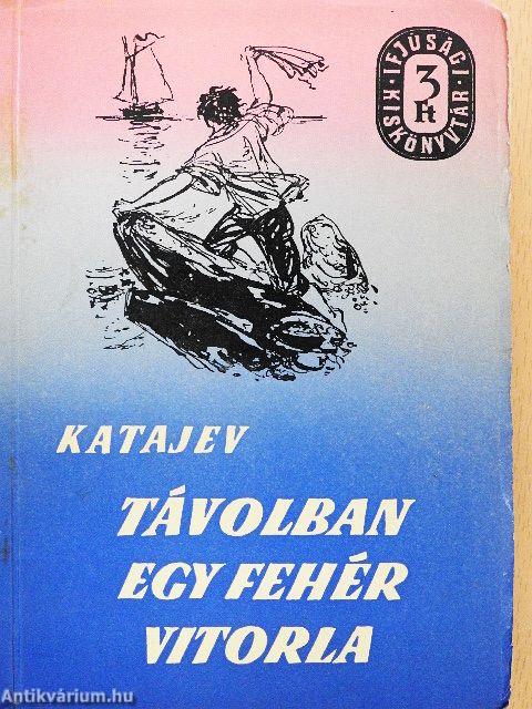 Távolban egy fehér vitorla I-II.