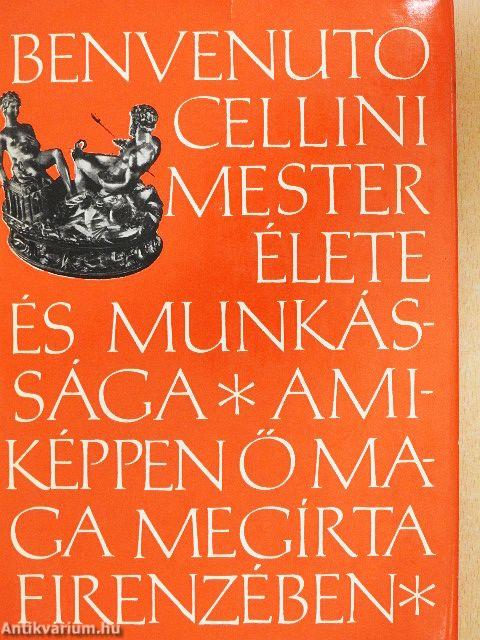 Benvenuto Cellini mester élete és munkássága