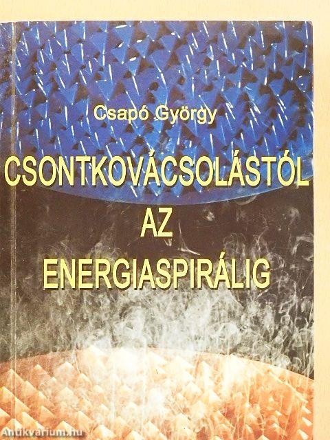 Csontkovácsolástól az energiaspirálig